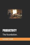 Productivity: The foundation.