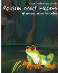 Dart Frogs Kids Coloring Book: 25 unique frogs to color