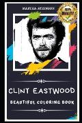 Clint Eastwood Beautiful Coloring Book: Stress Relieving Adult Coloring Book for All Ages
