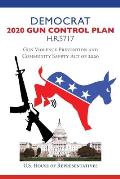 Democrat 2020 Gun Control Plan: Gun Violence Prevention and Community Safety Act of 2020 H.R. 5717