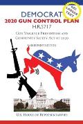 Democrat 2020 Gun Control Plan (Large Print): Gun Violence Prevention and Community Safety Act of 2020 H.R. 5717