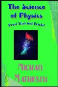 The Science Of Physics: Proof That God Exists