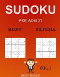 Sudoku Per Adulti Medio-Difficile: 200 Differenti Sudoku 9x9 Medio-Difficile per Adulti e per Tutti con Soluzioni (VOL.1)