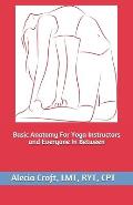 Basic Anatomy For Yoga Instructors & Everyone In Between