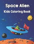 Space Alien Kids Coloring Book: Fun Children's Coloring Book for Kids with 45 Fantastic Pages to Color with Astronauts, Space, Planets, Aliens, Rocket