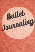 Bullet Journaling: Embossed Style Lettering - Softcover - 120 College-ruled Pages - 6 x 9 size (Leather Style Collection - Journal, Noteb