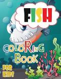 fish coloring book: Kids coloring book with nice variety fish, fun marine creatures and beautiful scenes to relaxation.