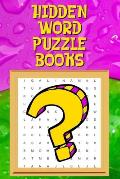 Hidden Word Puzzle Books: Hidden Word Search Books, Hidden Word Puzzle Books for Adults, Seniors and Teens