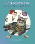 Down Syndrome Kitty: Adventures of Ziggy, the Special Needs Cat