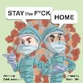 Stay The F*ck Home