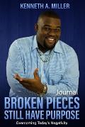 Broken Pieces Still Have Purpose Journal: Overcoming Today's Negativity