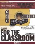 Guitar for the Classroom: Instructor's Edition - Teach Basic Chords, Rhythms and Strumming
