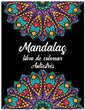Mandalas libro de colorear Antiestr?s: Mandalas Adults Coloring Book For Meditation, Relaxation and Stress Relief, Art Therapy Coloring Books for Adul