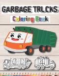 Garbage Trucks Coloring Book: awesome coloring book for boys and girls about garbage trucks, recycling and garbage collector on city (toddlers presc
