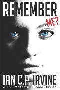 Remember Me?: A DCI McKenzie Crime Thriller