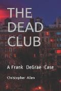 The Dead Club: A Frank DeGrae Case