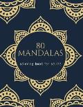 80 mandalas coloring book for adults: mandala and flowers coloring book Beautiful Mandalas for Stress Relief and Relaxation