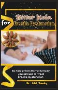 Bitter Kola for Erectile Dysfunction: No side Effects Home Remedy you can use to Treat Erectile Dysfunction