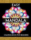 Easy Mandala Coloring book for beginners: Beautiful Mandala Coloring books for everyone. 25 floral patterns for mind relaxation and stress relief.