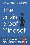 The crisis-proof Mindset: What you need to know now to master the crisis