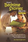Short Bedtime Stories for Kids: Classic Fairy Tales, Moral Stories, Tales to Fall Asleep Them and Have a Peaceful Sleeping