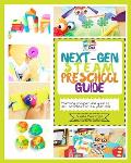 Next-Gen STEAM Preschool Guide: Year-long program and guide to 40+ activities for 3-6 year olds