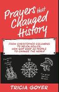 Prayers that Changed History: From Christopher Columbus to Helen Keller, how God used 25 people to change the world