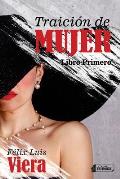 Traici?n de mujer: Libro Primero