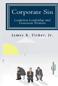 Corporate Sin: Leaderless Leadership & Dissonant Workers