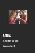 Bonus: Recipes to use.
