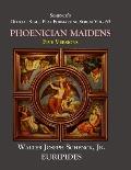 Schenck's Official Stage Play Formatting Series: Vol. 69 Euripides' THE PHOENICIAN MAIDENS: Five Versions