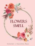 Flowers Smell: Coloring book for adults and teenagers (8.5?11, 30 pages)