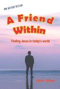 A friend within: Finding Jesus in today's world