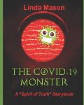 The COVID-19 MONSTER: A Spirit of Truth Storybook