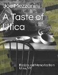 A Taste of Utica: Recipes and Memories from Utica, NY