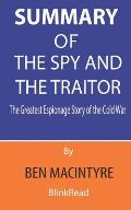 Summary of The Spy and the Traitor By Ben Macintyre: The Greatest Espionage Story of the Cold War
