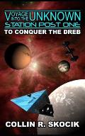 TO CONQUER THE DREB (Voyage Into the Unknown: Station Post One)