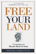 Free Your Land: Developing your Mental Real-of-State