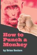 How To Punch A Monkey