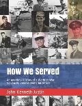 How We Served: An Anecdotal History of a World at War