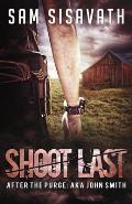 Shoot Last (After The Purge: AKA John Smith)