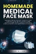 Homemade Medical Face Mask: The Practical Step by Step Guide Istructions to Make Medical Face Masks with Filter Pochet in Double Side Use Washable