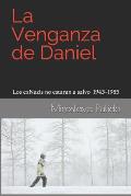 La venganza de Daniel: Los exNazis no estaran a salvo 1943-1985