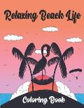 Relaxing Beach Life Coloring Book: Adult Stress-relief Coloring Book - Beautiful Summer & Peaceful Ocean Fun and Relaxing Beach Vacation Scenes. (Easy