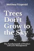 Trees Don't Grow to the Sky: The Fundamentals of Product Lifecycle Management
