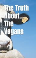 The Truth About... The Vegans