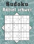 Sudoku R?tsel schwer: Sudoku buch mit L?sungen - 100 klassische 9x9-R?tsel zur Verbesserung Ihres Ged?chtnisses und zur F?rderung der Kreati