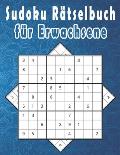 Sudoku R?tselbuch f?r Erwachsene: Sudoku buch mit L?sungen - 100 klassische 9x9-R?tsel zur Verbesserung Ihres Ged?chtnisses und zur F?rderung der Krea