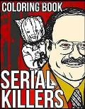Coloring Book Serial Killers: New kind of stress relief Coloring Book for adults