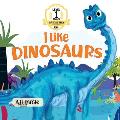 I Like Dinosaurs: I can Read Books Level 1